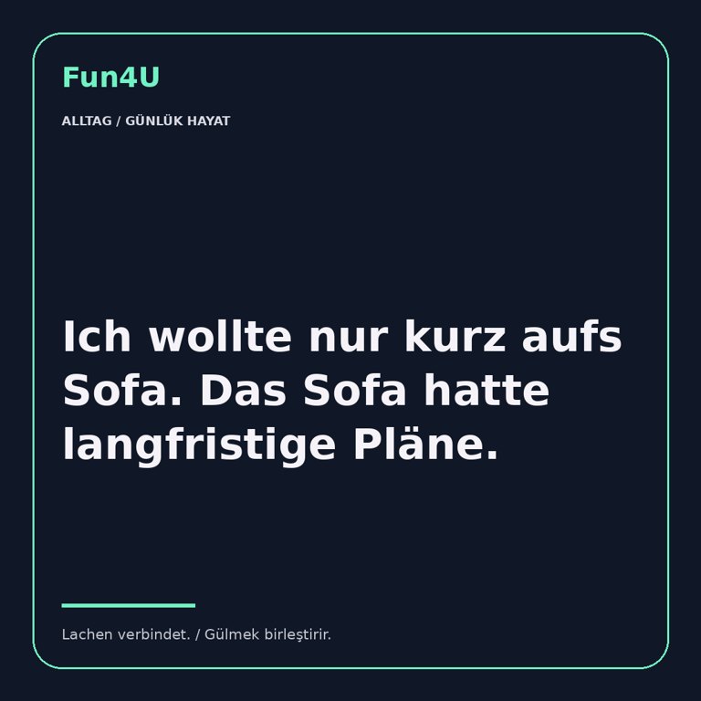 Ich wollte nur kurz aufs Sofa. Das Sofa hatte langfristige Pläne.