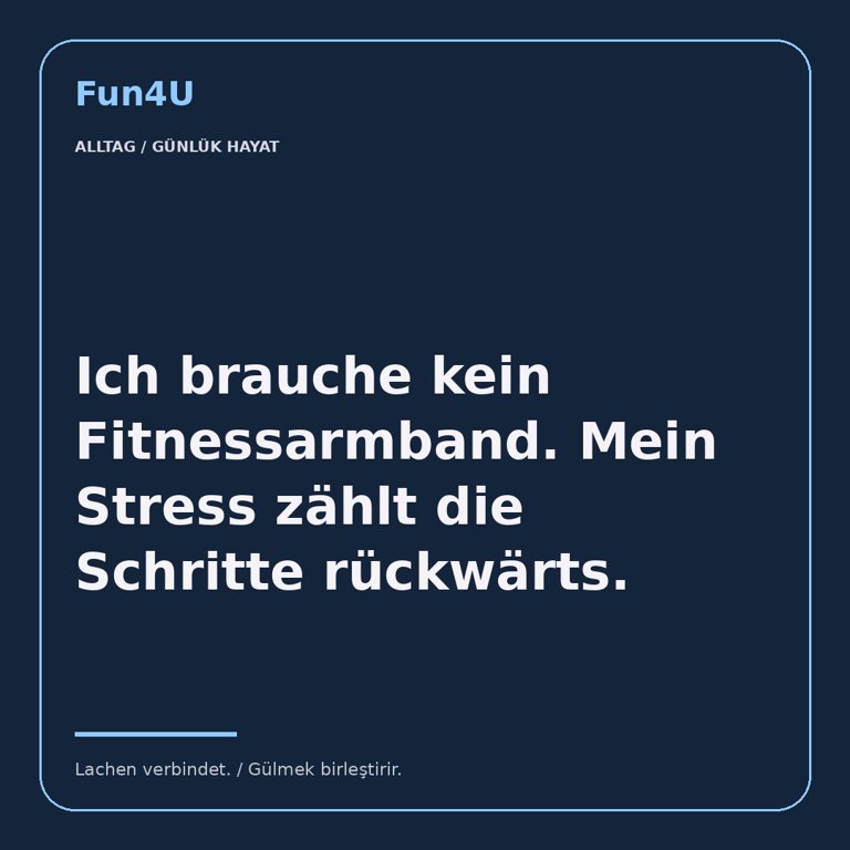 Ich brauche kein Fitnessarmband. Mein Stress zählt die Schritte rückwärts.