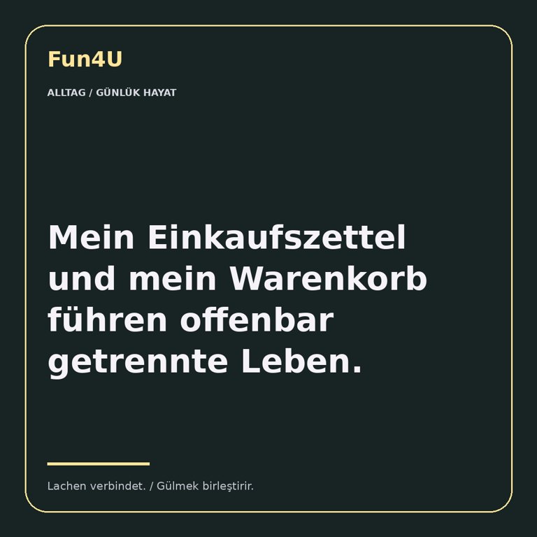 Mein Einkaufszettel und mein Warenkorb führen offenbar getrennte Leben.
