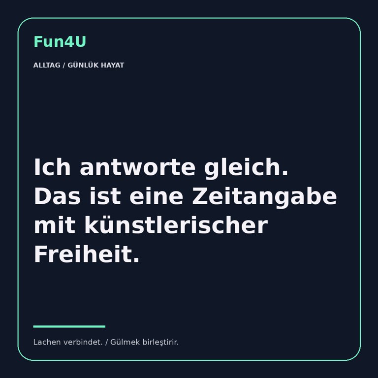 Ich antworte gleich. Das ist eine Zeitangabe mit künstlerischer Freiheit.