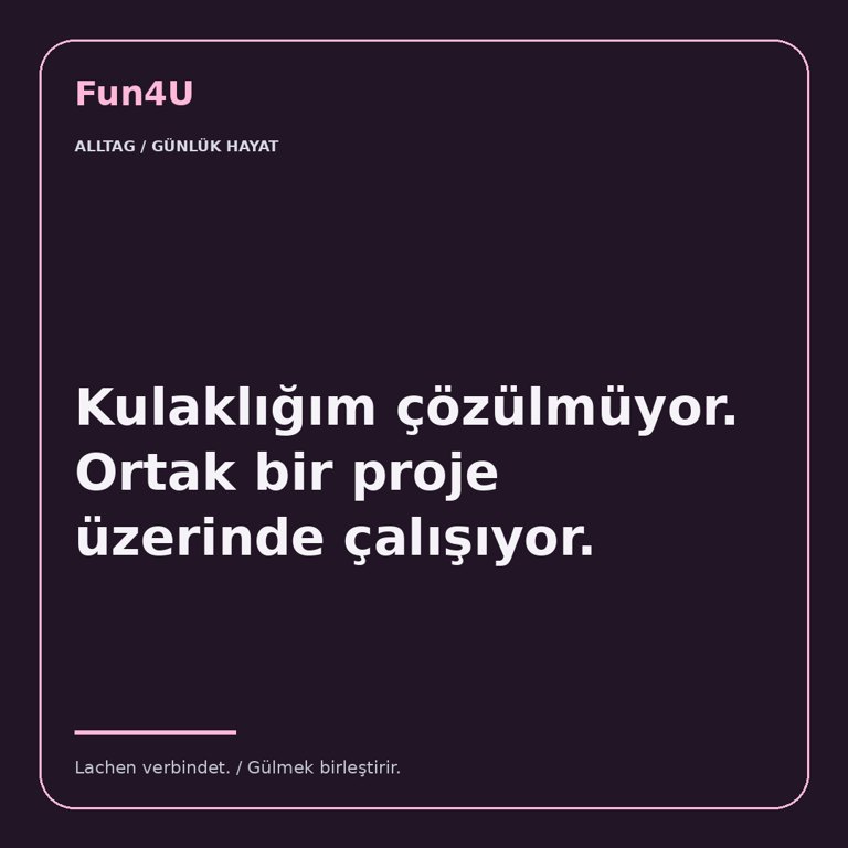 Kulaklığım çözülmüyor. Ortak bir proje üzerinde çalışıyor.
