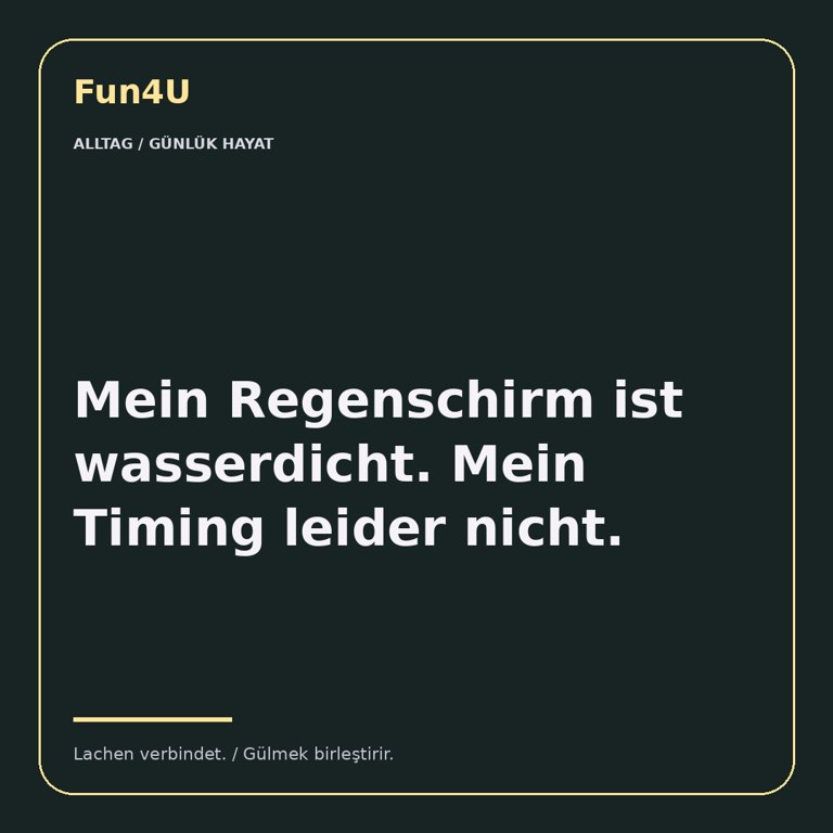 Mein Regenschirm ist wasserdicht. Mein Timing leider nicht.