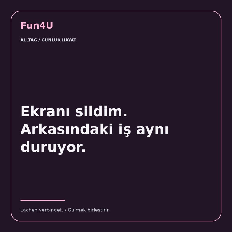 Ekranı sildim. Arkasındaki iş aynı duruyor.
