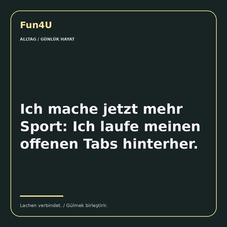 Ich mache jetzt mehr Sport: Ich laufe meinen offenen Tabs hinterher.